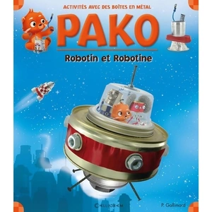 Calligram Pako. Vol. 10. Robotin et Robotine : activités avec des boîtes en métal Pascale Gallimard pas cher