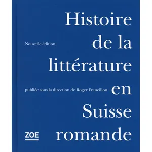 Zoe Histoire de la litterature en suisse romande pas cher