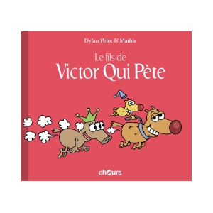 Chours Victor Qui Pète Tome 3 - Le Fils De Victor Qui Pète pas cher