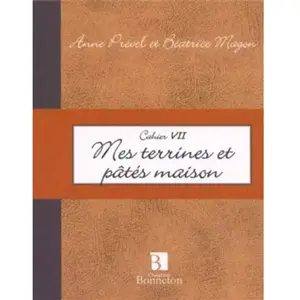 Mes terrines et pâtés maison - Anne Prével et Béatrice Magon pas cher