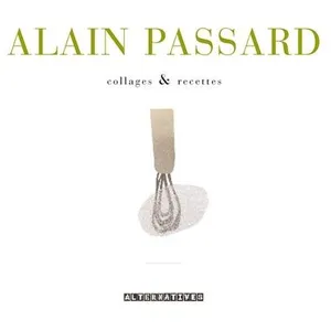 Comparateur de prix : ISBN Alain Passard - Collages & Recettes