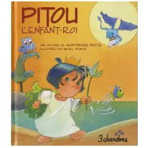 3 Chardons Les Pitou l'enfant roi pas cher