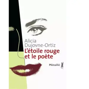 L'étoile rouge et le poète Alicia Dujovne Ortiz pas cher