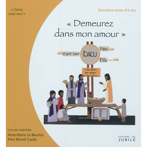 JUBILÉ (C) Demeurez dans mon amour - viens suis-moi - 2ème année, 8-9 ans - livre de l'animateur