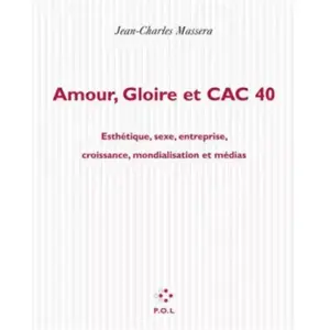 P.O.L Amour, gloire et CAC 40 Jean-Charles Massera pas cher