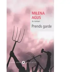 Liana levi Prends garde : le roman. Prends garde : l'histoire Milena Agus, Luciana Castellina pas cher