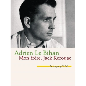 Comparateur de prix : Le Temps Qu'il Fait Mon frère Jack Kerouac