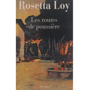 ***Livres*** Les routes de poussière Rosetta Loy pas cher