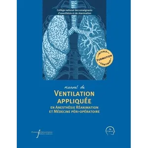 Comparateur de prix : Manuel de ventilation appliquée en anesthésie réanimation et médecine ...