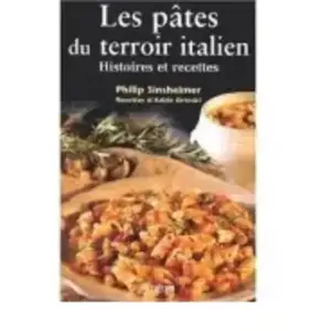 ***Livres*** Les pâtes du terroir italien : histoires et recettes pas cher