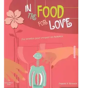 Minerva In the food for love : des recettes pour croquer les hommes pas cher