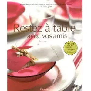 Minerva Restez à table avec vos amis : 100 recettes à préparer à l'avance pas cher