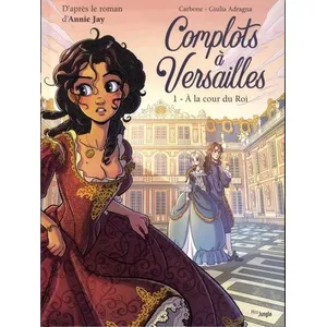 Comparateur de prix : Jungle Complots à Versailles. Vol. 1. A la cour du roi Carbone