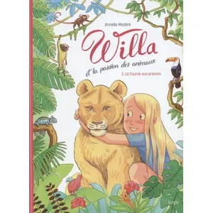 Jungle Willa et la passion des animaux - Tome 3 La course aux preuves pas cher