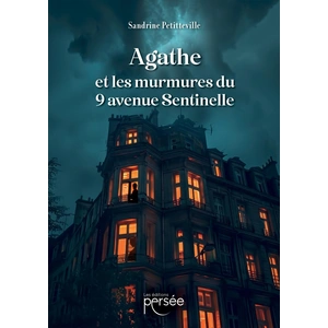 Persee Agathe et les murmures du 9 avenue Sentinelle