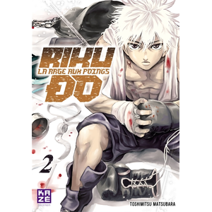 Riku-do : la rage aux poings. Vol. 2 Toshimitsu Matsubara