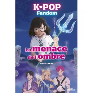 K-Pop Fandom - La menace de l'ombre - Maya Saenz - Dragon D'or Livres Du - broché - Roman junior broché pas cher