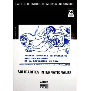 Cahiers D'histoire Du Mouvement Ouvrier N° 23, 2007 - Solidarités Inte...