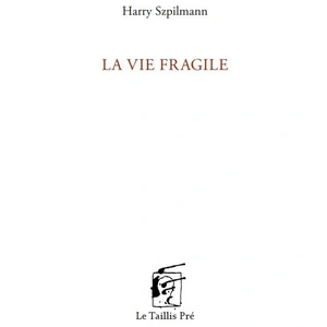 Comparateur de prix : La vie fragile Harry Szpilmann