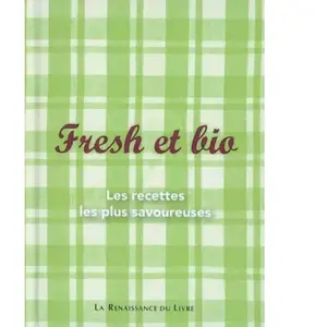 ***Livres*** Fresh et bio : les recettes les plus savoureuses patrick caignau pas cher