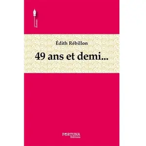 Fortuna 49 ans et demi... Edith Rébillon pas cher
