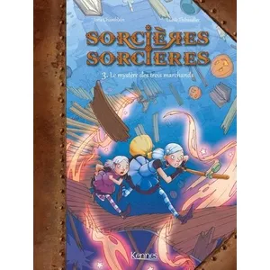 Comparateur de prix : KENNES EDITIONS Sorcières Sorcières - Tome 3 - Le Mystère Des Trois Marchands
