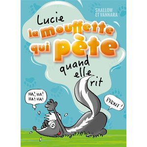 Kennes Lucie la mouffette qui pète quand elle rit pas cher