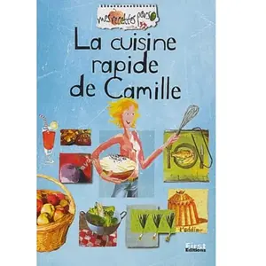 First Editions La cuisine rapide de Camille Arielle Rosin pas cher