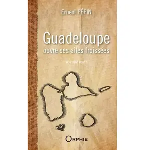 Orphie Guadeloupe : ouvre ses ailes froissées : Kyenbé kyè ! Ernest Pépin pas cher