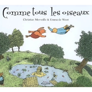 MIJADE Comme tous les oiseaux Christian Merveille, Emma De Woot pas cher