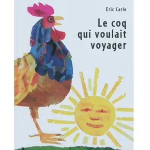 Mijade Eds Coq qui voulait voyager Eric Carle (Auteur) pas cher