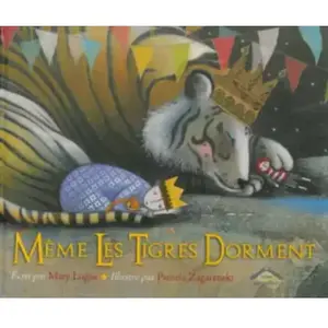 ***Livres*** Même les tigres dorment Mary Logue, Pamela Zagarenski pas cher