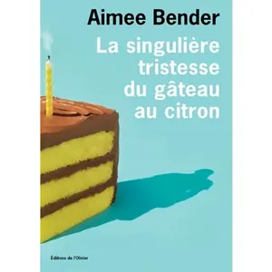***Livres*** La singulière tristesse du gâteau au citron pas cher
