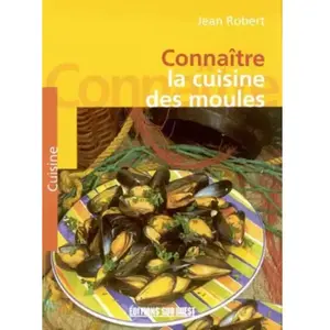 Connaître la cuisine des moules Jean Robert pas cher