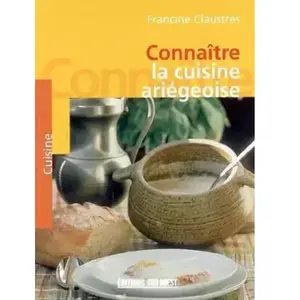 Connaître la cuisine ariégeoise Francine Claustres pas cher