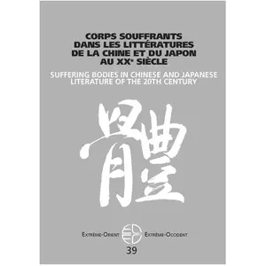 Comparateur de prix : Presses Universitaires Vincennes Extrême-Orient Extrême-Occident N° 39 - Corps Souffrants Dans Les Littératures De La Chine Et Du Japon Au Xxe Siècle