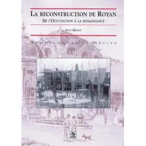 SUTTON La Reconstruction De Royan - De L'occupation À La Renaissance