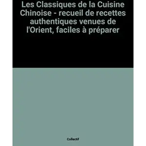 SDP les classiques de la cuisine chinoise - recueil de recettes authen... pas cher