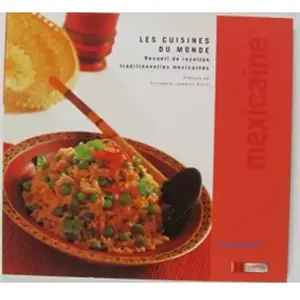 les classiques de la cuisine mexicaine recueil de recettes traditionne... pas cher