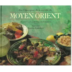 les classiques de la cuisine du moyen orient (recueil de recettes auth... pas cher
