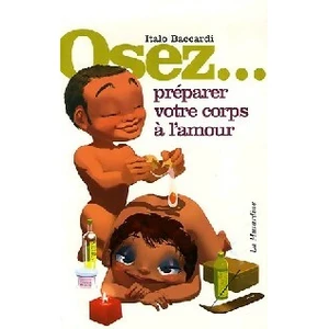 Musardine Osez... Préparer votre corps à l'amour - Italo Baccardi - Livre . pas cher