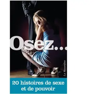 LA MUSARDINE Osez 20 histoires de sexe et de pouvoir pas cher