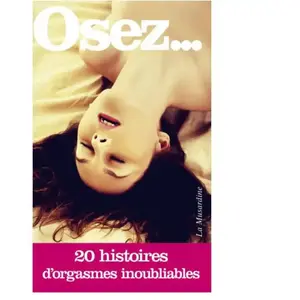 La Musardine Eds Osez 20 histoires d'orgasmes inoubliables pas cher