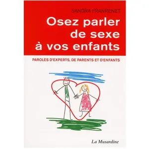 LA MUSARDINE Osez Parler De Sexe A Vos Enfants pas cher