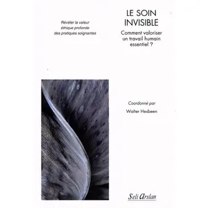Seli Arslan Le soin invisible - Comment valoriser un travail humain essentiel ? pas cher