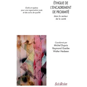 Comparateur de prix : Seli Arslan Éthique de l’encadrement de proximité dans le secteur de la santé