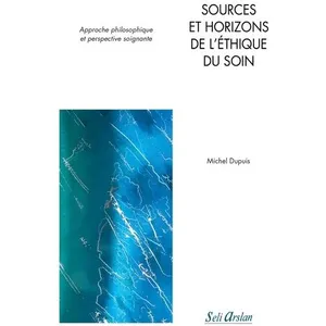 Comparateur de prix : Seli Arslan Sources et horizons de l'éthique du soin