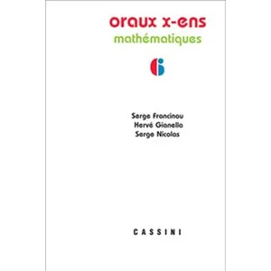 Cassini Ed Oraux X-ENS mathématiques vol 6