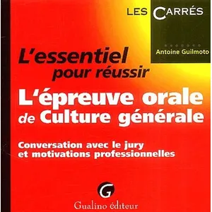 Gualino Eds L'essentiel pour réussir l'épreuve orale de culture générale