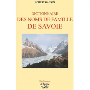 La Fontaine de Siloé Dictionnaire des noms de famille de Savoie pas cher